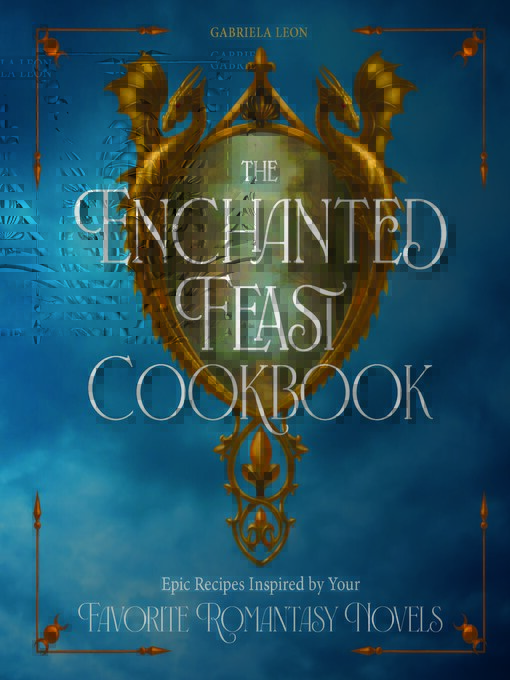 Title details for The Enchanted Feast Cookbook by Gabriela Leon - Available